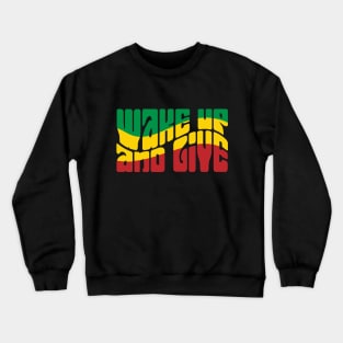 Wake Up And Live Crewneck Sweatshirt